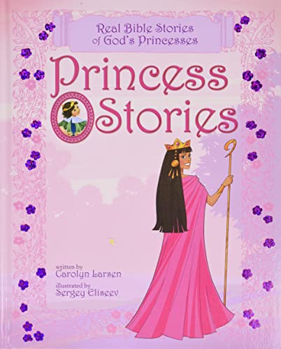 Princess Stories: Real Bible Stories of God's Princesses