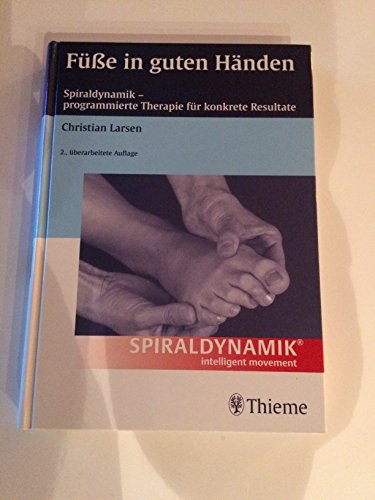 Füße in guten Händen: Spiraldynamik - programmierte Therapie für konkrete Resultate