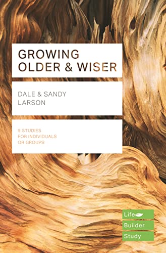 Growing Older & Wiser (LifeBuilder Bible Studies, Band 2)