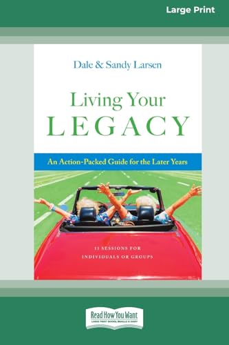 Living Your Legacy: An Action-Packed Guide for the Later Years (16pt Large Print Format) von ReadHowYouWant