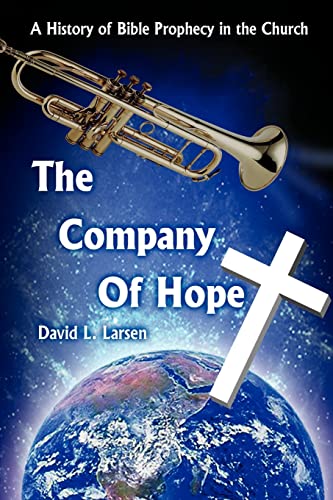 THE COMPANY OF HOPE: A History of Bible Prophecy in the Church von Authorhouse