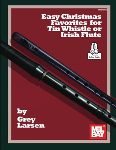 Easy Christmas Favorites for Tin Whistle or Irish Flute von Mel Bay Publications, Inc.