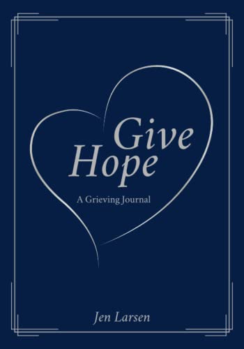 Give Hope: A Grieving Journal to Remember the One You Lost von Freedom House Publishing Co.