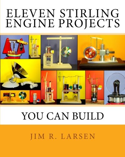 Eleven Stirling Engine Projects You Can Build von CREATESPACE