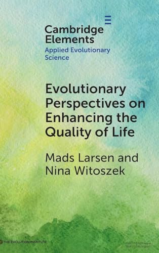 Evolutionary Perspectives on Enhancing Quality of Life (Elements in Applied Evolutionary Science) von Cambridge University Press