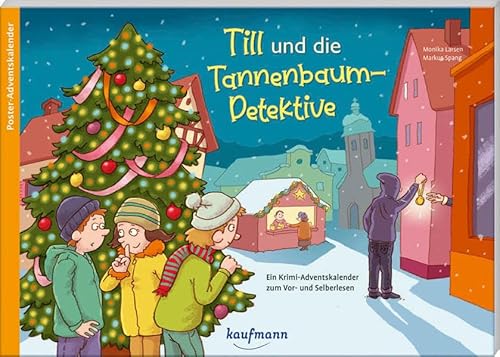 Till und die Tannenbaum-Detektive: Ein Krimi-Adventskalender zum Vor- und Selberlesen (Adventskalender mit Geschichten für Kinder: Ein Buch zum Vorlesen und Basteln)