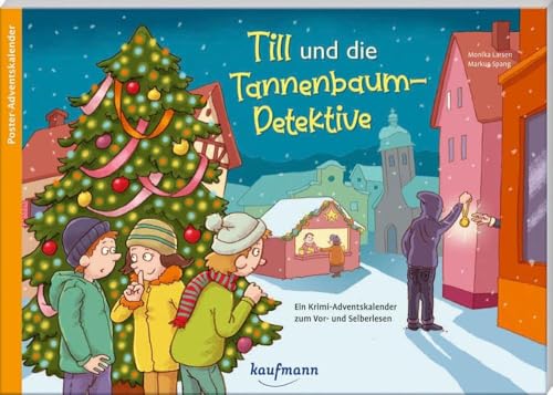 Till und die Tannenbaum-Detektive: Ein Krimi-Adventskalender zum Vor- und Selberlesen (Adventskalender mit Geschichten für Kinder: Ein Buch zum Vorlesen und Basteln) von Kaufmann Ernst Vlg GmbH