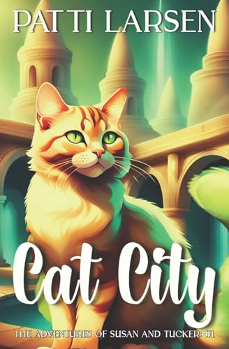 Cat City (The Adventures of Susan and Tucker, Band 1)
