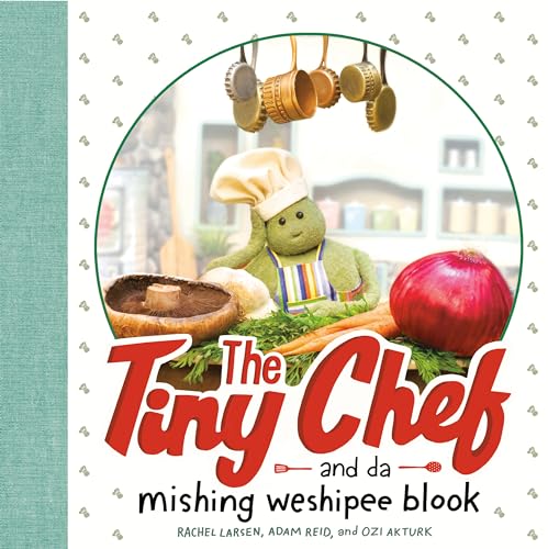The Tiny Chef: and da mishing weshipee blook von Razorbill