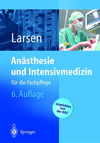 Anästhesie und Intensivmedizin: für die Fachpflege Anästhesie und Intensivmedizin: für die Fachpflege