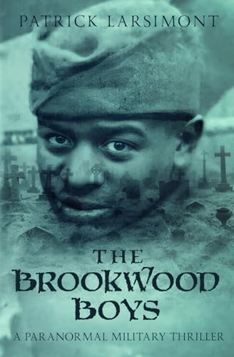The Brookwood Boys: A paranormal military thriller von Sapere Books