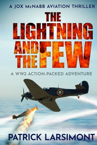 The Lightning and the Few: A WWII action-packed adventure (Jox McNabb Aviation Thrillers, Band 1) von Independently published