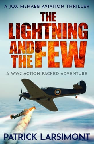 The Lightning and the Few: A WWII action-packed adventure (Jox McNabb Aviation Thrillers, Band 1)