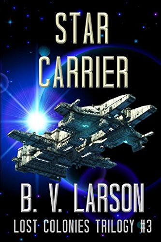 Star Carrier (Lost Colonies Trilogy, Band 3)