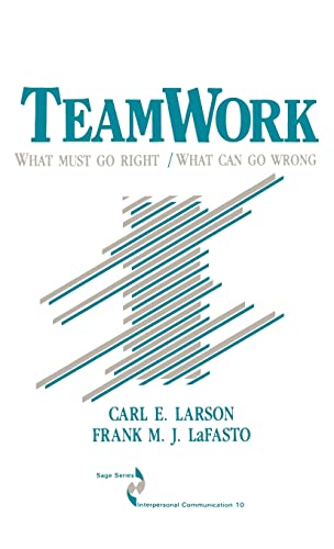 Teamwork: What Must Go Right/What Can Go Wrong (Sage Series in Interpersonal Communication) von Sage Publications