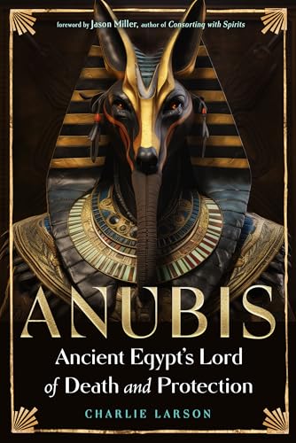 Anubis—ancient Egypt’s Lord of Death and Protection