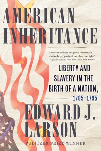 American Inheritance: Liberty and Slavery in the Birth of a Nation, 1765-1795 von WW Norton & Co