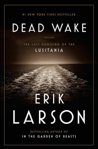 Dead Wake: The Last Crossing of the Lusitania