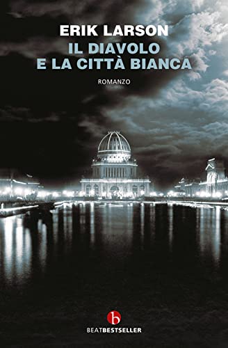 Il diavolo e la città bianca (BEAT. Bestseller) von BEAT