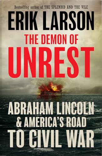 The Demon of Unrest: Abraham Lincoln & America’s Road to Civil War von William Collins