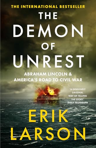 The Demon of Unrest: Abraham Lincoln & America’s Road to Civil War von William Collins