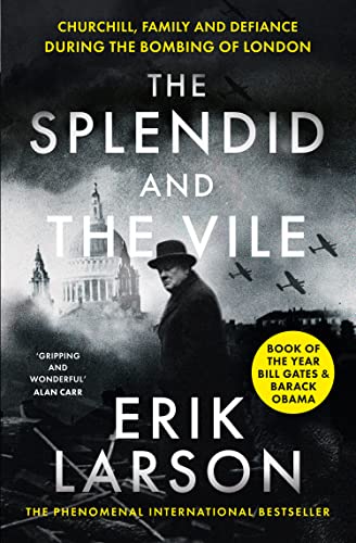 The Splendid and the Vile: Churchill, Family and Defiance During the Bombing of London von William Collins