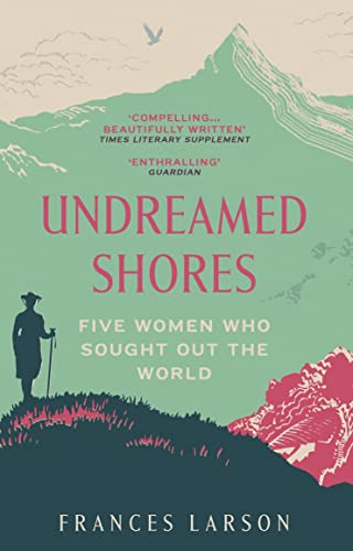 Undreamed Shores: The Hidden Heroines of British Anthropolgy