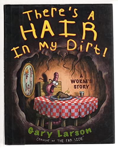 There's a Hair in My Dirt!: A Worm's Story von Harper