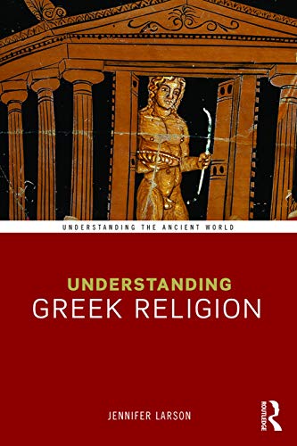 Understanding Greek Religion: A Cognitive Approach (Understanding the Ancient World) von Routledge