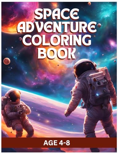 Space Adventure Coloring Book For Kids Age 4-8: An Outer Space Adventure Coloring Book for Kids Age 4-8 von Independently published