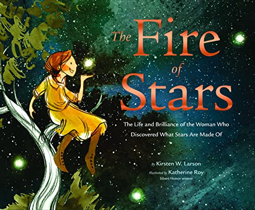 The Fire of Stars: The Life and Brilliance of the Woman Who Discovered What Stars Are Made Of von Chronicle Books