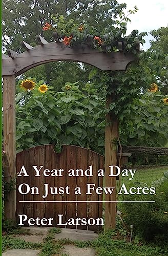 A Year and a Day on Just a Few Acres von Createspace Independent Publishing Platform