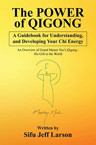 The Power of Qigong: A Guidebook for Understanding, and Developing Your Chi Energy von Xlibris Us