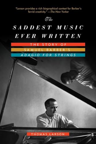 The Saddest Music Ever Written: The Story Of Samuel Barber's Adagio For Strings von Pegasus