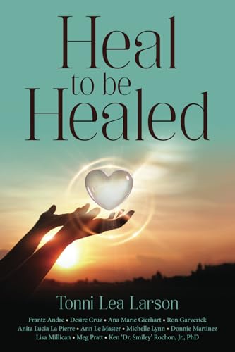 Heal To Be Healed Heal To Be Healed von Perfect Publishing