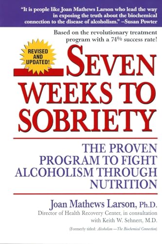 Seven Weeks to Sobriety: The Proven Program to Fight Alcoholism through Nutrition