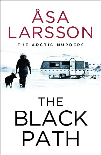 The Black Path: The Arctic Murders – A gripping and atmospheric murder mystery von MacLehose Press