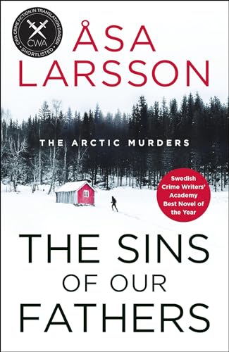 The Sins of our Fathers: SHORTLISTED for the CWA Crime Fiction in Translation Dagger (Rebecka Martinsson) The Sins of our Fathers: SHORTLISTED for the CWA Crime Fiction in Translation Dagger (Rebecka Martinsson)
