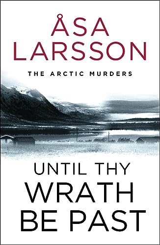 Until Thy Wrath Be Past: The Arctic Murders - atmospheric Scandi murder mysteries Until Thy Wrath Be Past: The Arctic Murders - atmospheric Scandi murder mysteries von MacLehose Press