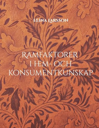 Ramfaktorer i hem- och konsumentkunskap: och deras betydelse, samt optimering för hög utbildningskvalitet von BoD – Books on Demand – Schweden