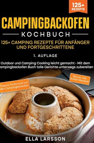 Campingbackofen Kochbuch – 125+ Camping Rezepte für Anfänger und Fortgeschrittene: Outdoor und Camping Cooking leicht gemacht - Mit dem Campingbackofen Buch tolle Gerichte unterwegs zubereiten Campingbackofen Kochbuch – 125+ Camping Rezepte für Anfänger und Fortgeschrittene: Outdoor und Camping Cooking leicht gemacht - Mit dem Campingbackofen Buch tolle Gerichte unterwegs zubereiten von tredition