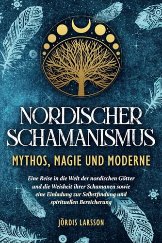 Nordischer Schamanismus - Mythos, Magie und Moderne: Eine Reise in die Welt der nordischen Götter und die Weisheit ihrer Schamanen - Eine Einladung zur Selbstfindung und spirituellen Bereicherung von NextPage GmbH