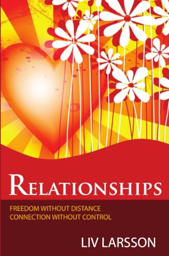 Relationships, freedom without distance, connection without control Relationships, freedom without distance, connection without control
