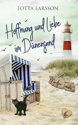 Hoffnung und Liebe im Dünensand: Nordsee-Träume von Independently published