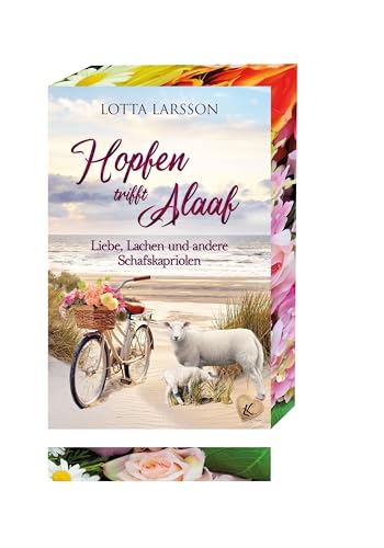 Hopfen trifft Alaaf | Liebe, Lachen und andere Schafskapriolen: Syltgeflüster | Ein Inselroman mit viel Liebe | Mit wunderschönem limitierten Farbschnitt von Lotta Larsson (Nova MD)