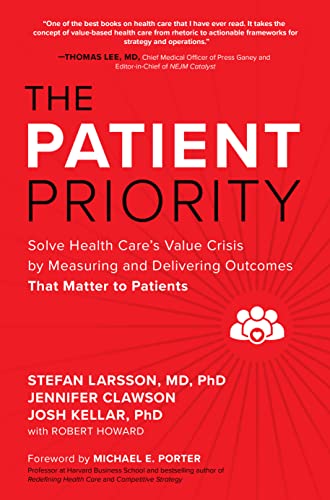 The Patient Priority: Solve Health Care's Value Crisis by Measuring and Delivering Outcomes That Matter to Patients von McGraw-Hill Education Ltd