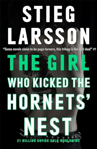 The Girl Who Kicked the Hornets' Nest: Stieg Larsson (a Dragon Tattoo story)