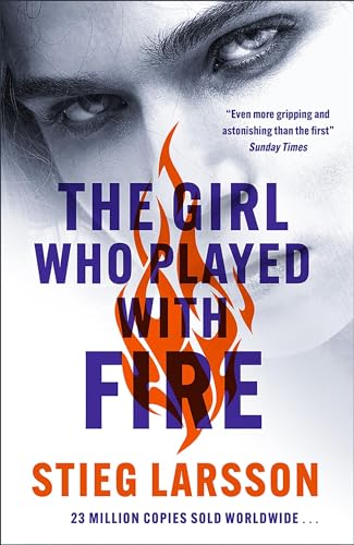 The Girl Who Played With Fire: the hair-raising sequel to The Girl With The Dragon Tattoo (Millennium Series)