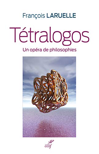 TETRALOGOS: Un opéra de philosophies von CERF