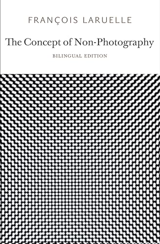 The Concept of Non-Photography (Urbanomic/Sequence Press)